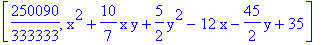 [250090/333333, x^2+10/7*x*y+5/2*y^2-12*x-45/2*y+35]